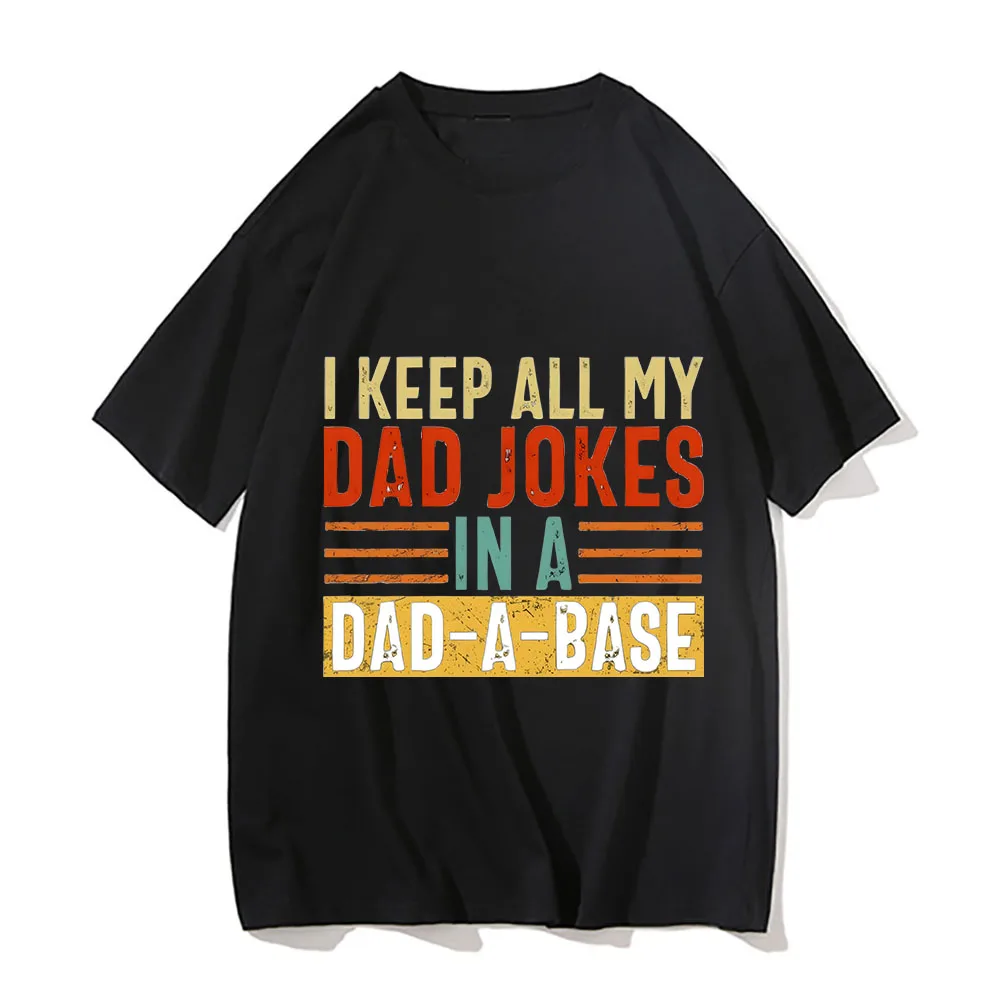 I Keep All My Dad Jokes T Shirt in A Dad A Base Vintage T-shirt Men Casual Loose American Illustration Style Short-sleeved Shirt