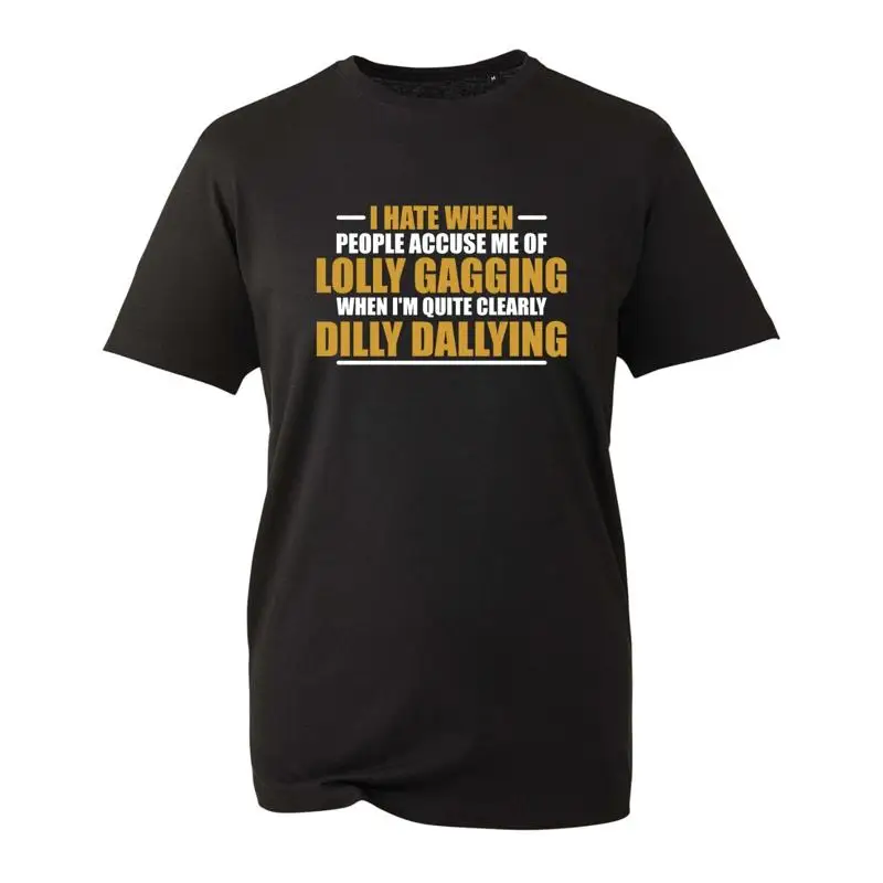 Hate When People Accuse Me Of Lolly Gagging T Shirt Funny Joke Top