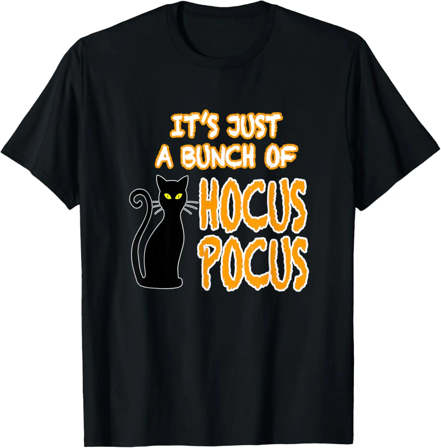 It's Just A Bunch Of Hocus Pocus T-Shirt