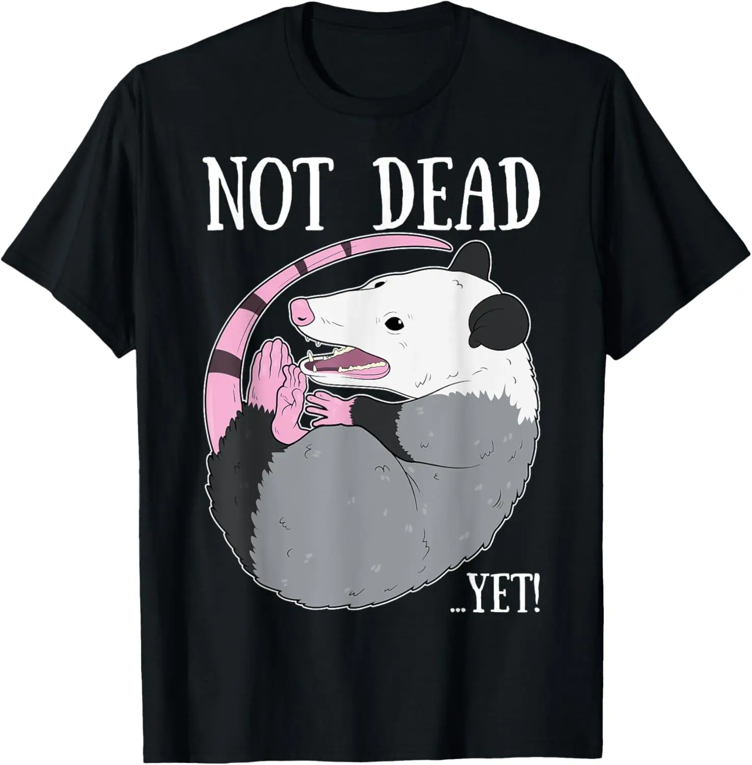 Not Dead Yet Meme Funny Possum Trash Dead Opossum T-Shirt