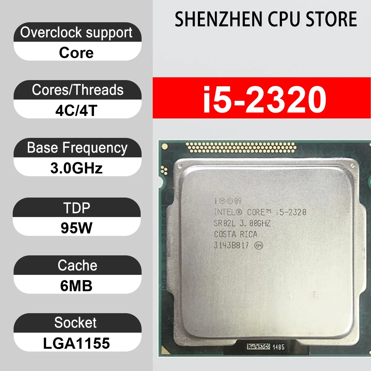Intel Core i5-2320 4 Core 4 Thread 3.00GHz 95W 6MB Cache 32nm LGA1155 SR02Q DDR3 1066/1333 MHz Sandy Bridge HD Graphics 2000