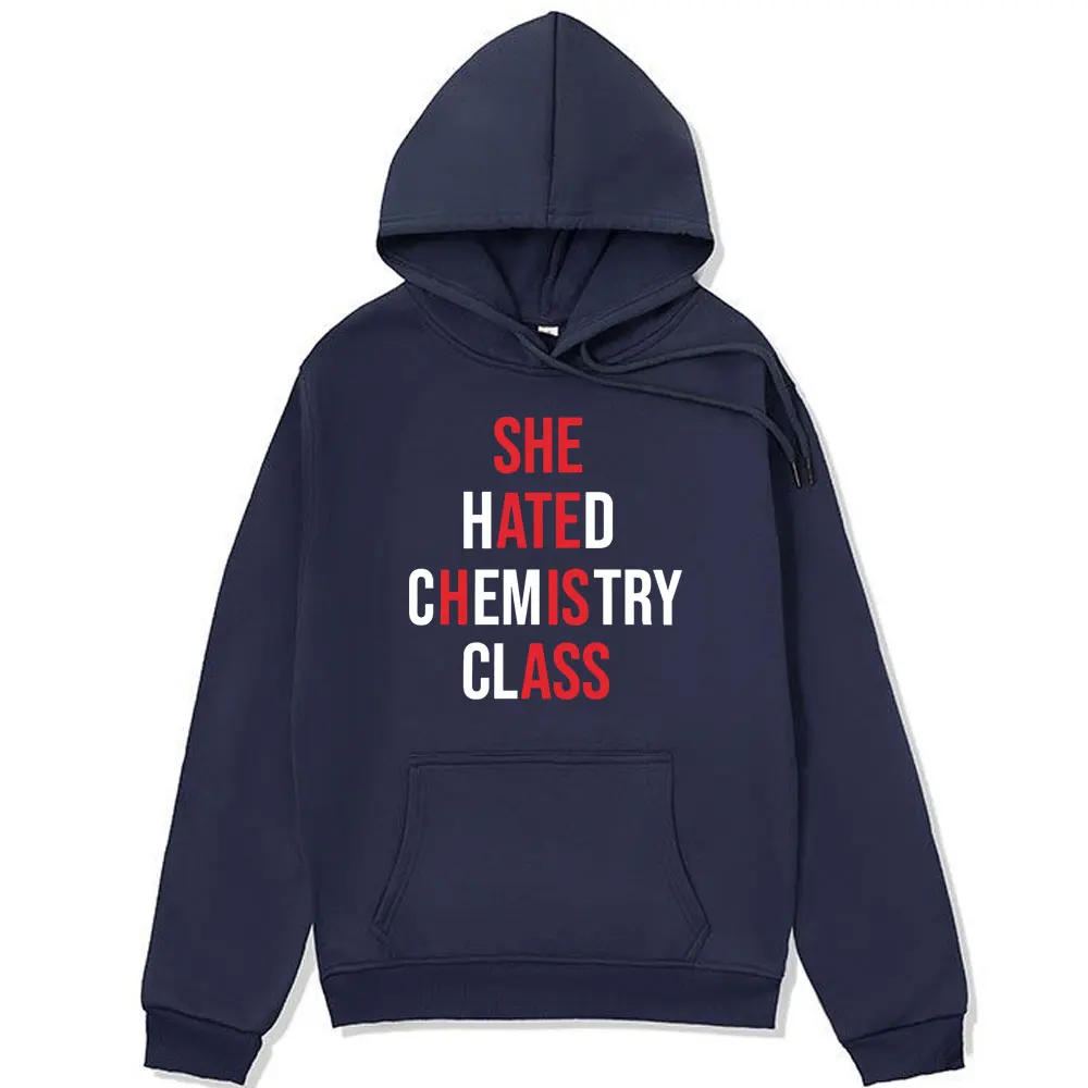 Funny She Ate His Ass print hoodie men women She Hated Chemistry Class Sweatshirt Fashion Aesthetic hoodies Oversized pullover