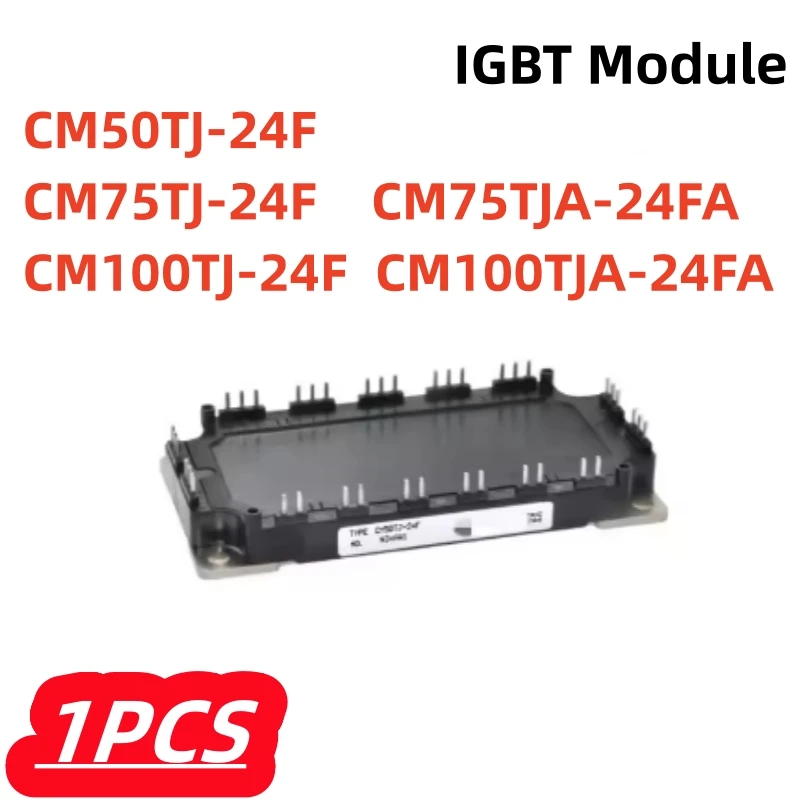 

1Pcs/lot 100% New CM50TJ-24F CM75TJ-24F CM75TJA-24FA CM100TJ-24F CM100TJA-24FA IGBT Module