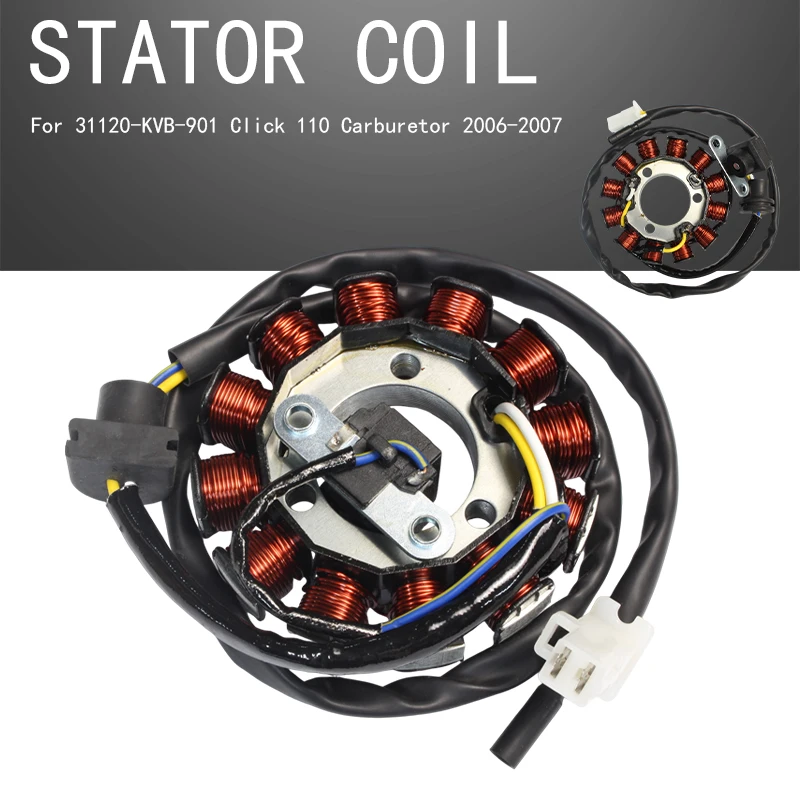 

Stator Coil Generator Assembly For Click 110 Carburetor 2006-2007 31120-KVB-901