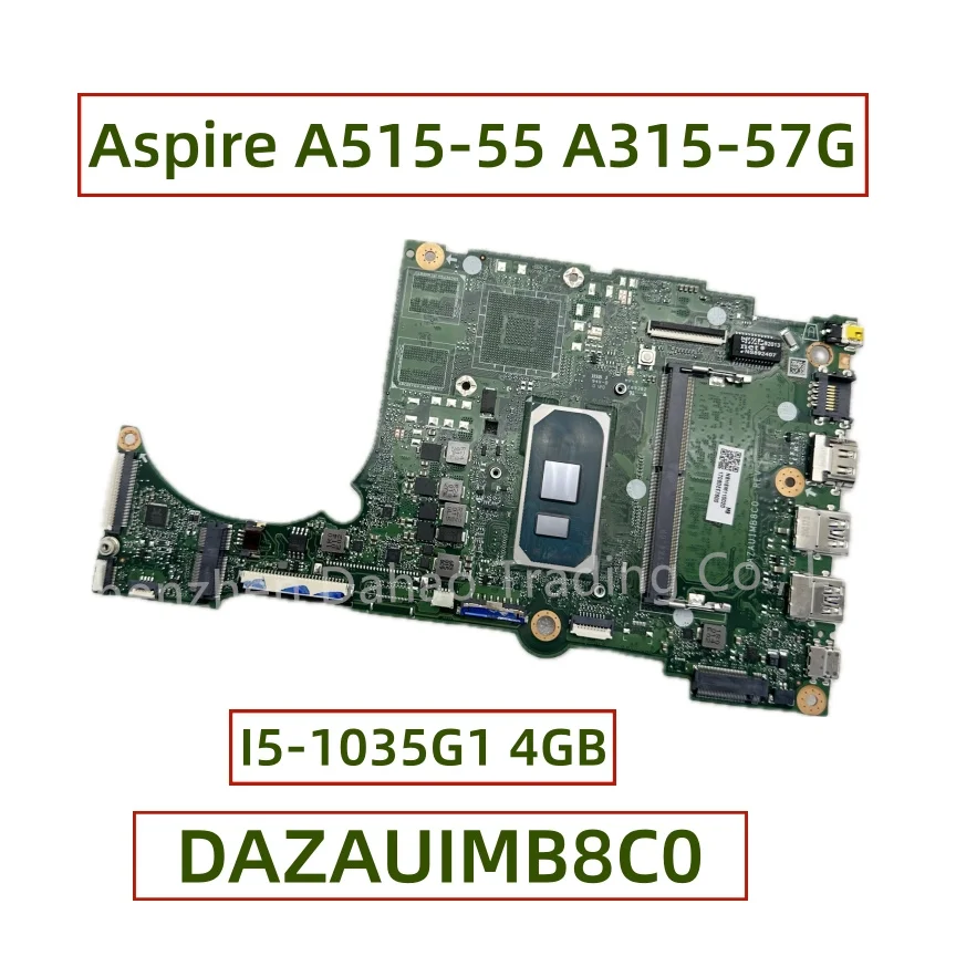 

DAZAUIMB8C0 для Acer Aspire A515-55 A315-57G материнская плата для ноутбука с Core I3-1005G1 I5-1035G 1 CPU 4GB-RAM NB.HSP11.001