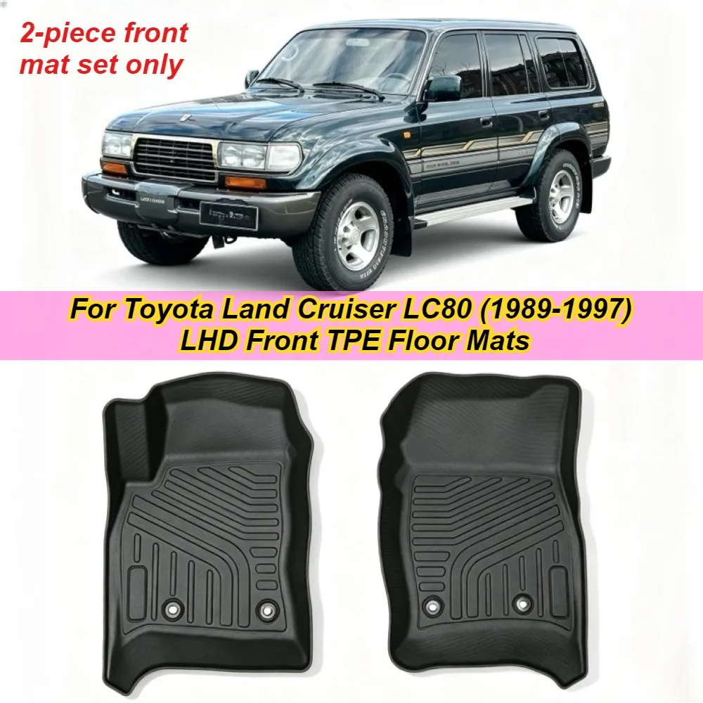 For Toyota Land Cruiser LC80 (1989–1997) Front TPE Car Floor Mats (LHD/RHD) – 3D Waterproof & Non-Slip Interior Floor Mats
