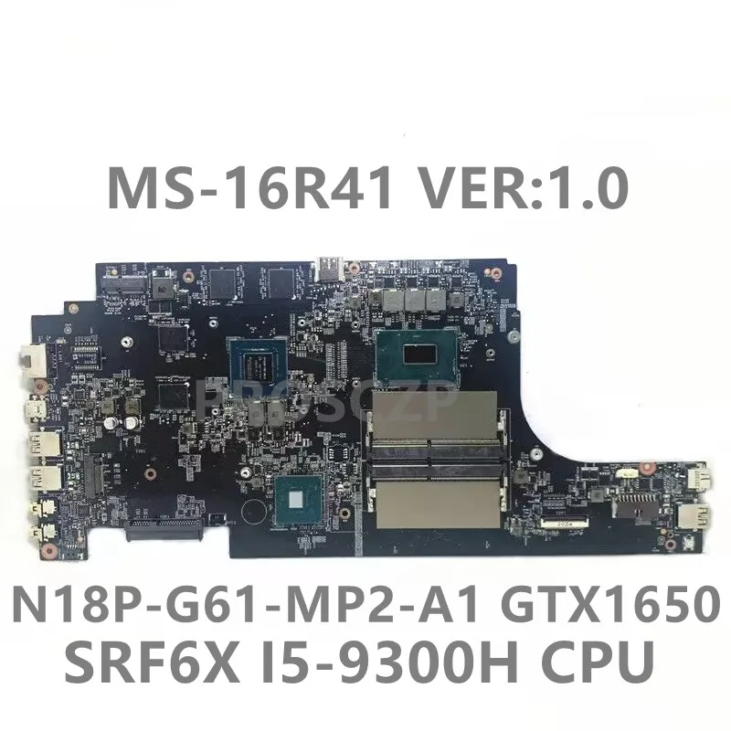 For MSI MS-16R41 VER:1.0 Mainboard N18P-G61-MP2-A1 GTX1650 Laptop Motherboard W/SRF6X I5-9300H CPU 100% Full Tested Working Well