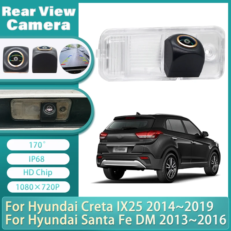 170 Degree HD Rear Camera For Hyundai Santa Fe DM 2013~2016 For Hyundai Creta IX25 2014~2019 Night Vision Parking Reverse Camera