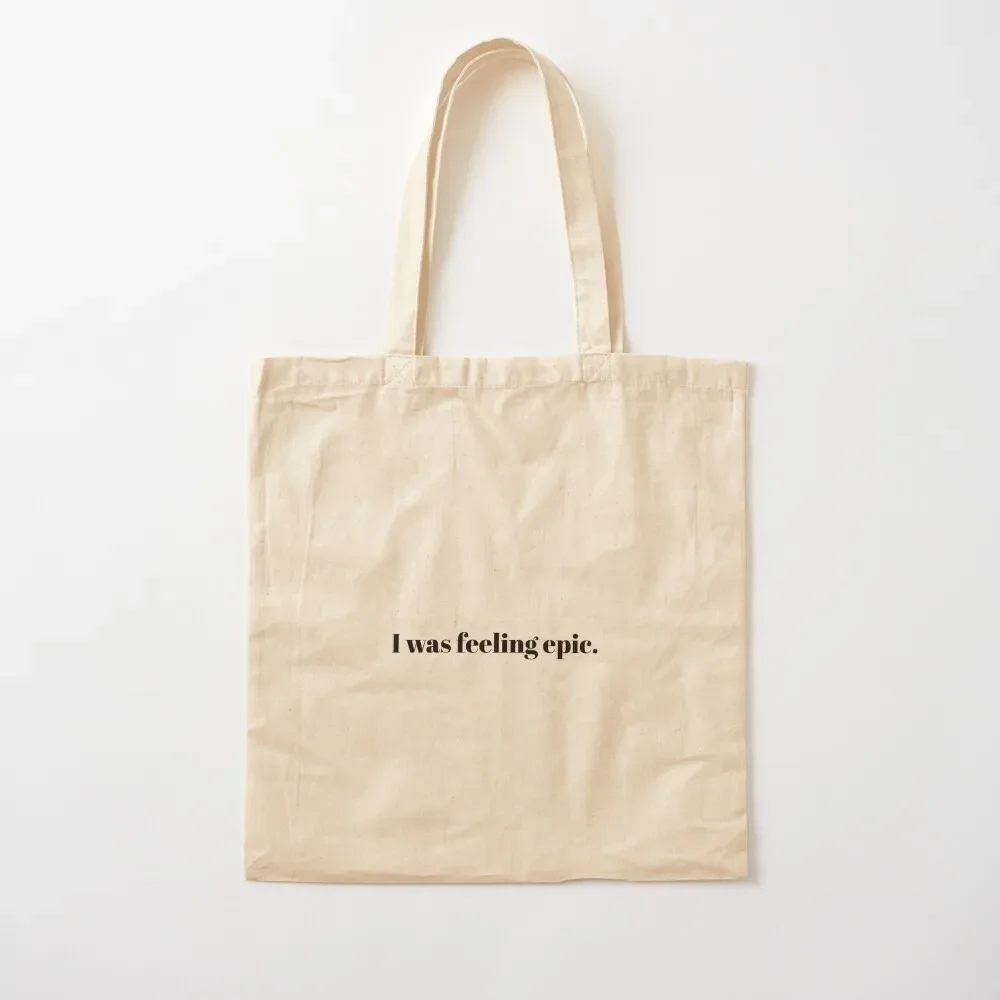 

I was feeling epic. Tote Bag Shopper bag cloth bag woman Women's