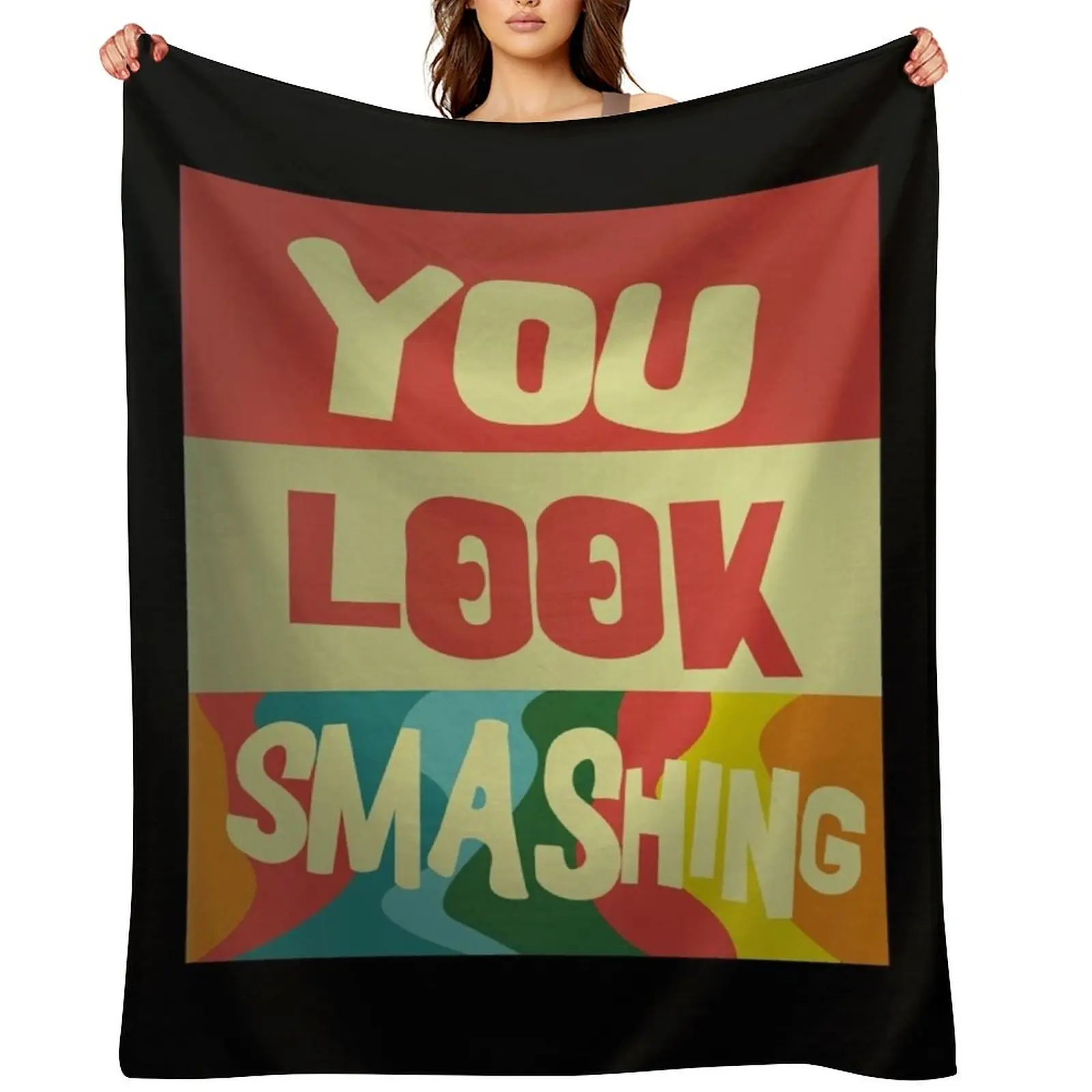 

You Look Smashing Throw Blanket Luxury Throw Soft Big Kid'S heavy to sleep Blankets