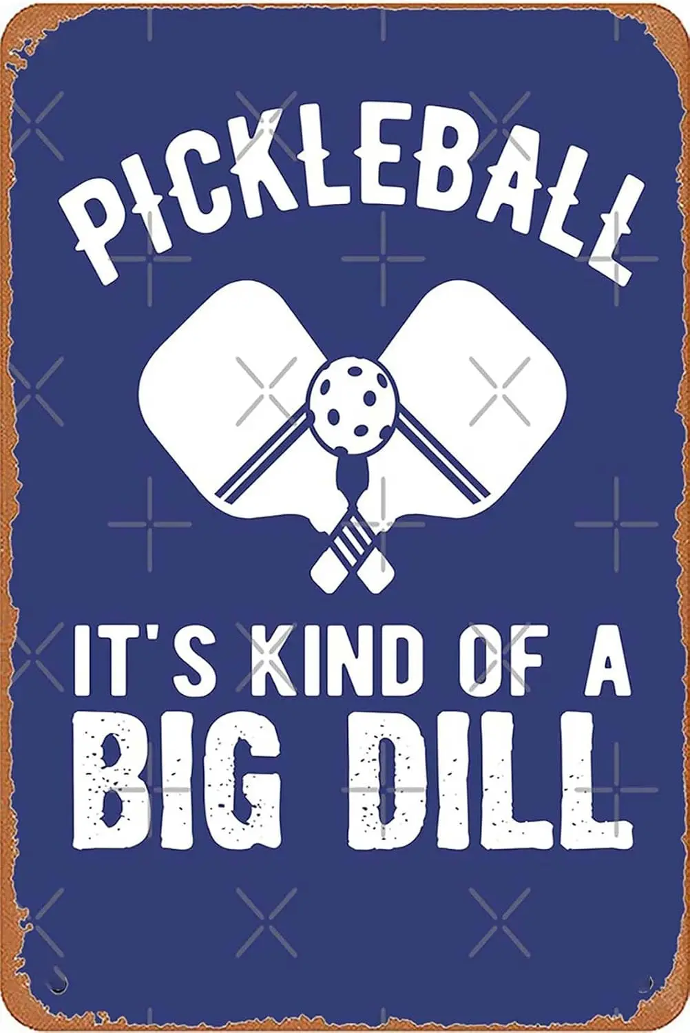 Funny Pickleball It S Kind of a Big Dill Vintage Metal Signs for Wall Decor The Pub Had Vintage Metal Signs and Decorations 8X12