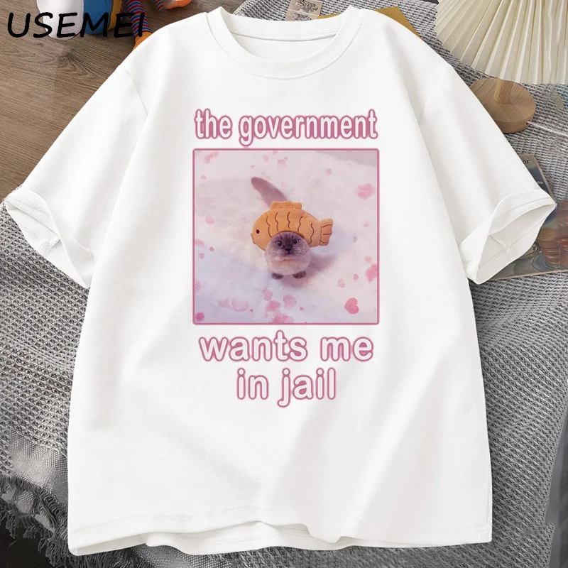 The Government Wants Me in Jail Funny Cat Meme T-shirt for Men Woman Silly Cats Graphic T Shirts Cotton Men's Clothes Streetwear