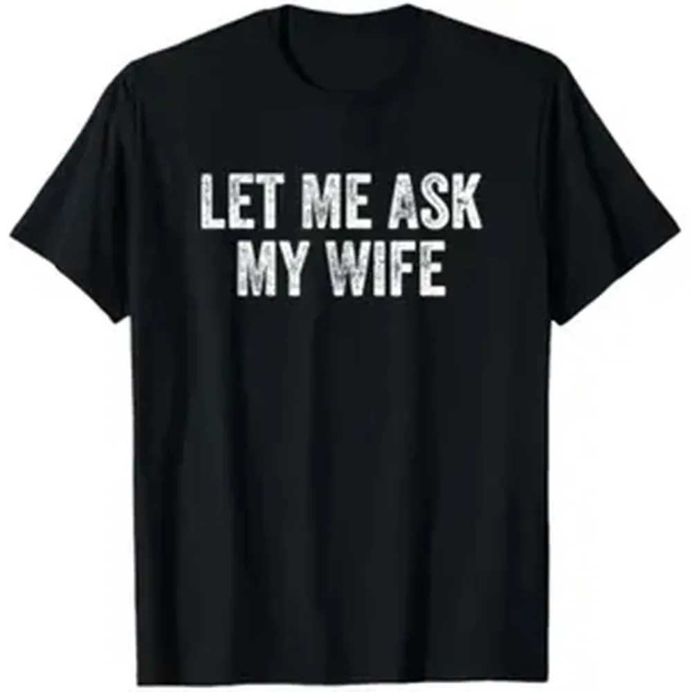 Let Me Ask My Wife Vintage Funny Saying T-Shirt