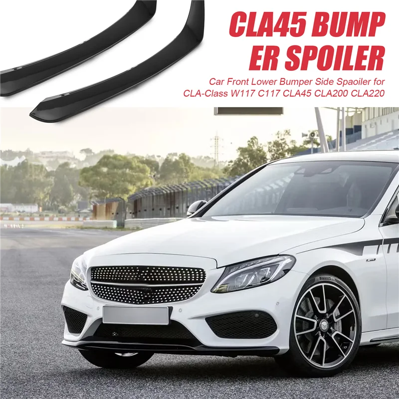 

Car Front Lower Bumper Side Spaoiler For Mercedes-Benz CLA-Class W117 C117 CLA45 CLA200 CLA220
