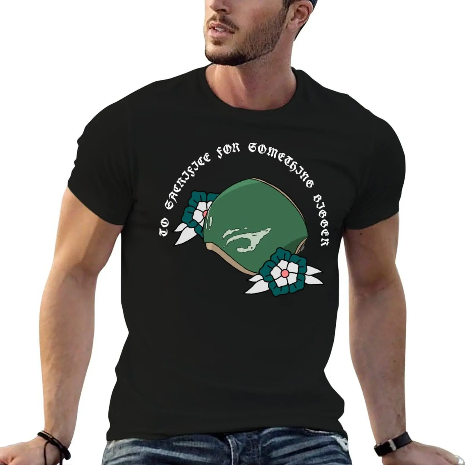 

to sacrifice for something bigger T-Shirt man t shirts graphic men t shirt cotton 100% T-Shirt