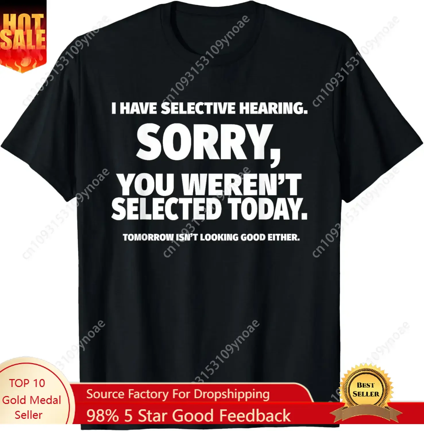 I Have Selective Hearing You Werent Selected Short Sleeve TShirt Man Women Cotton Tee Soft Shirt Breathable Top Short Sleeves