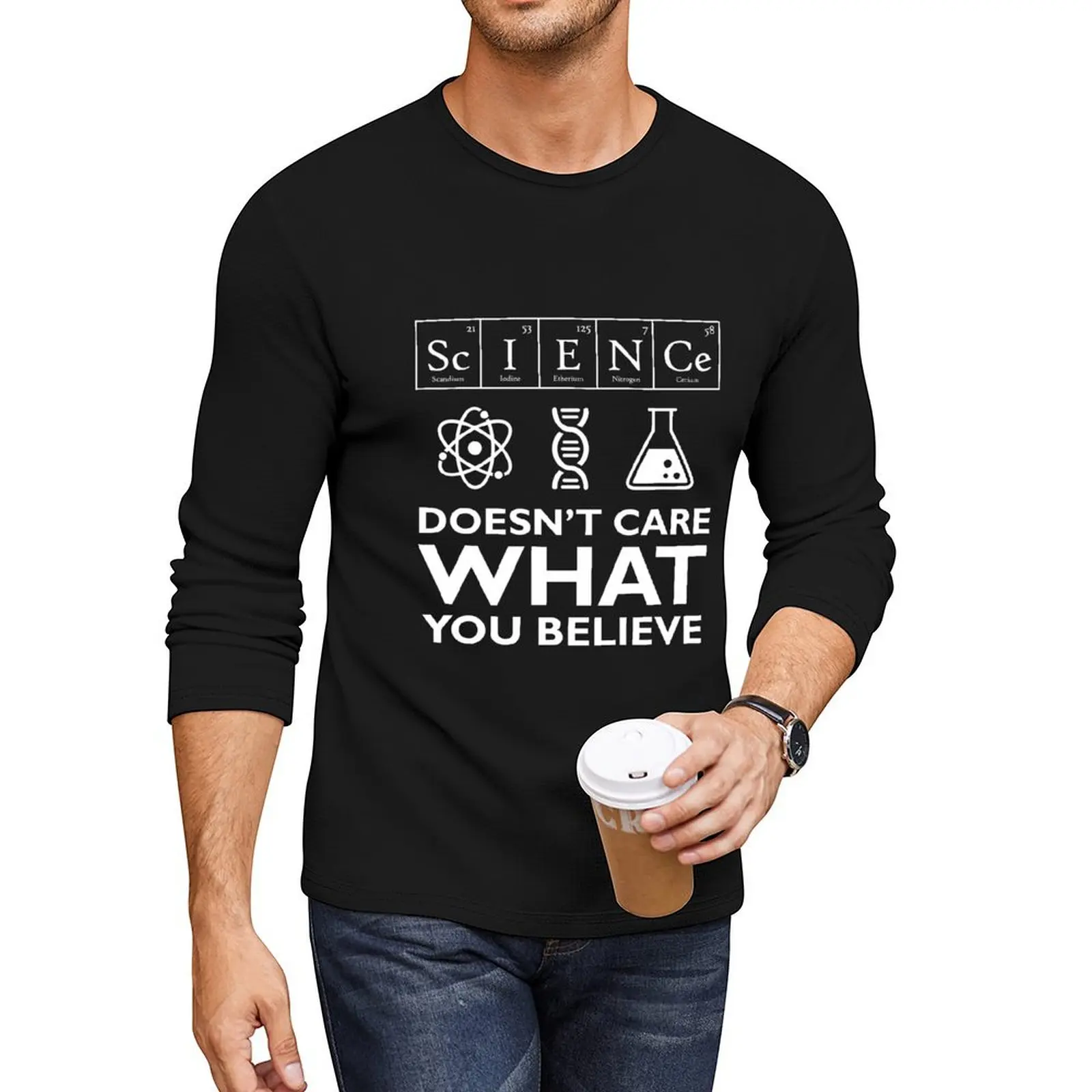 

Science Doesn't Care What You Believe Long T-Shirt quick drying shirt custom t shirts Anime t-shirt mens graphic t-shirts