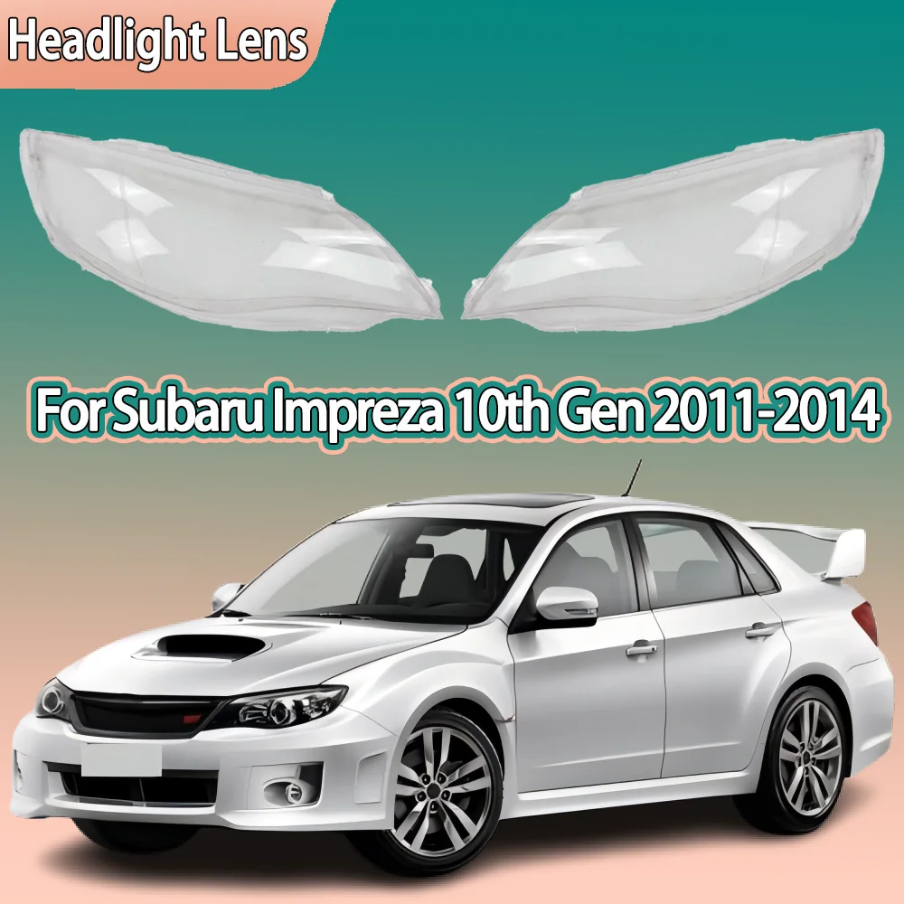 

Car Headlight Shell For Subaru Impreza 10th Gen 2011 2012 2013 2014 Transparent Lampshade Headlamp Cover Lens Plexiglass