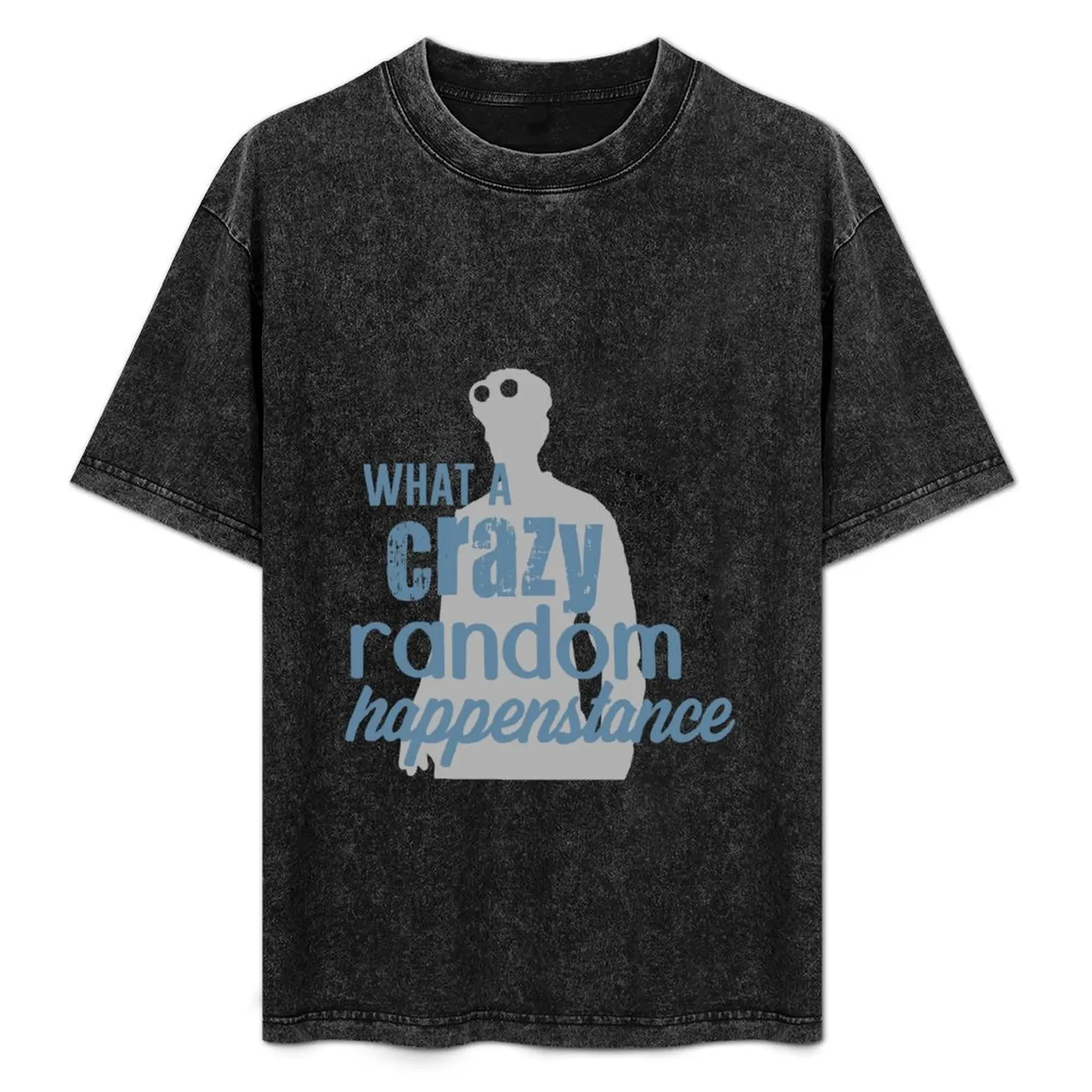 

Dr. Horrible - Crazy Random Happenstance T-Shirt plus size tops kawaii clothes blue lock mens graphic t-shirts big and tall