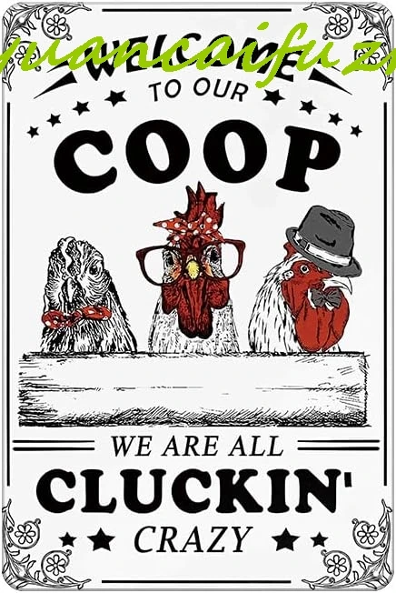 Welcome to Our Coop We are All Cluckin Crazy - Funny Chicken Coop Signs, Vintage Metal Tin Signs for Chicken Yard, Chicken Wall