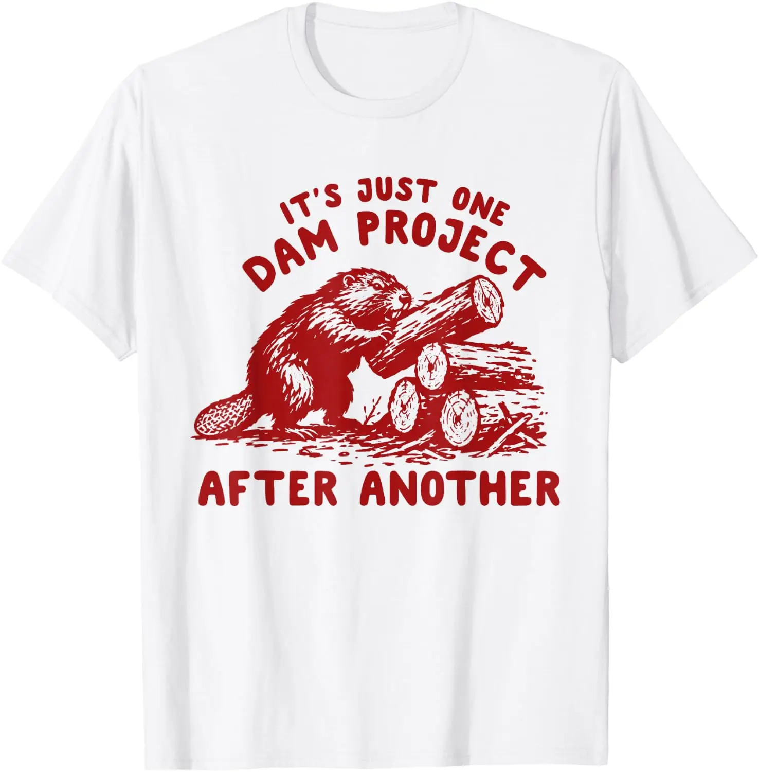 It's Just One Dam Project After Another Funny Beaver T-Shirt Fashion Unisex Graphic Pattern T‑Shirt Casual Daily Wear Crew Neck Short Sleeve Soft Cotton Unique Design Tee Tops For Men Women.