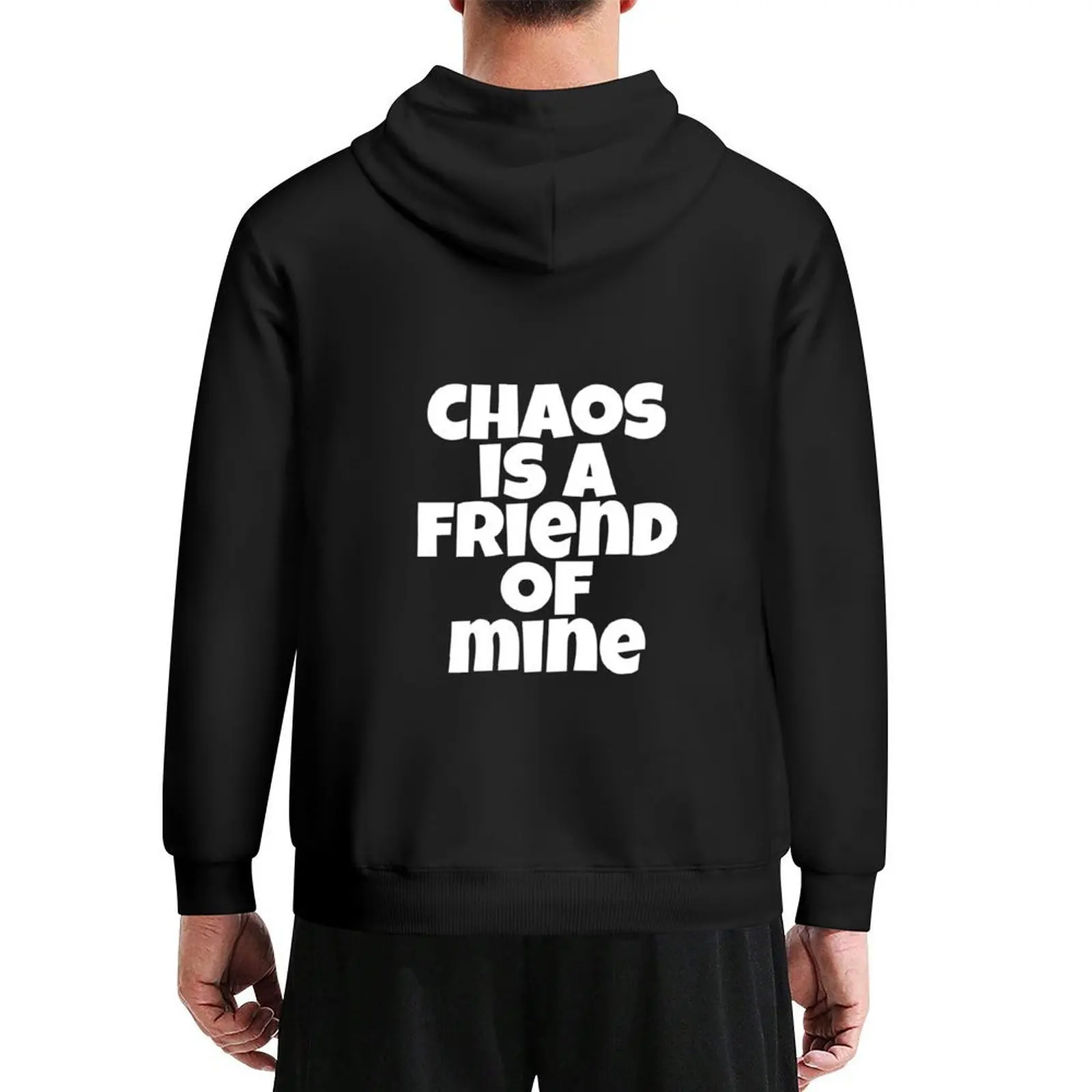 

Chaos is a friend of mine Hoodie men clothes fashion men clothes for men graphic t shirts tracksuit