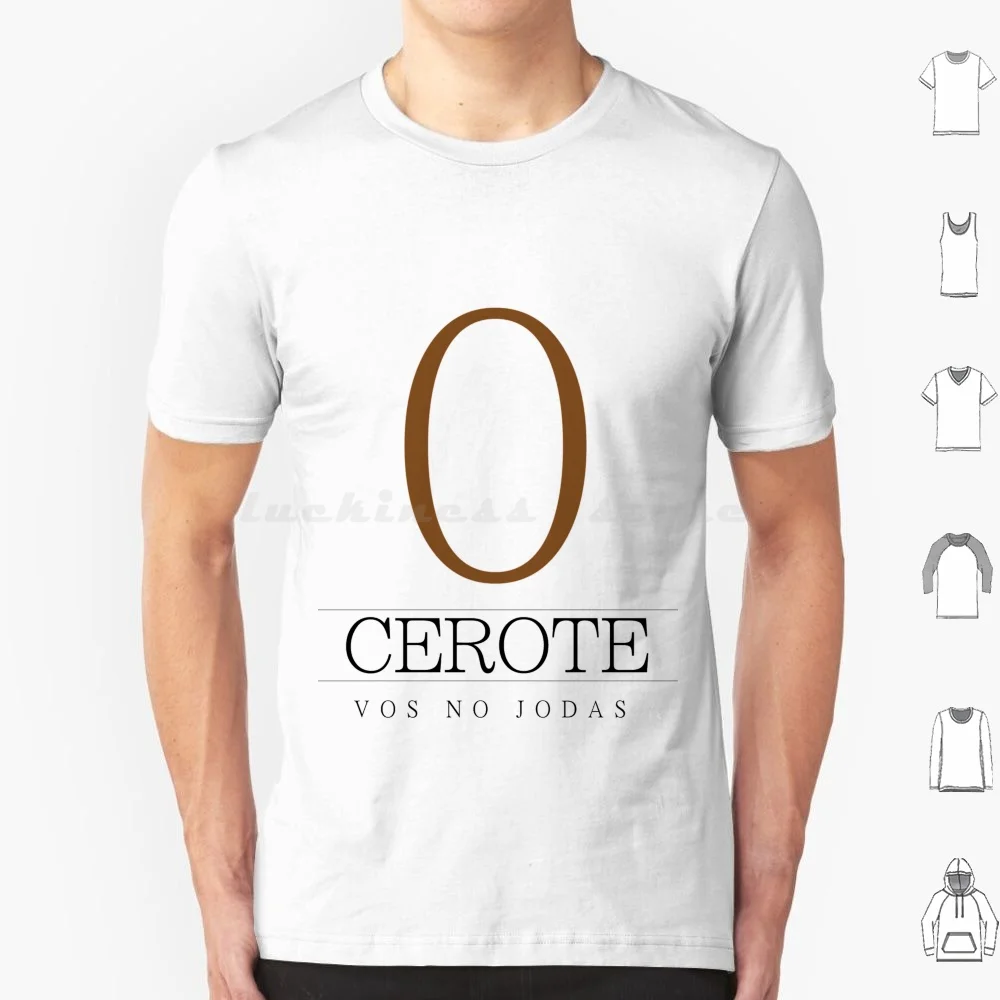 Cerote , Vos No Jodas T Shirt Cotton Men Women Diy Print Cerote Vos No Jodas Guatemala El Salvador Hondunras Nicaragua Mexico