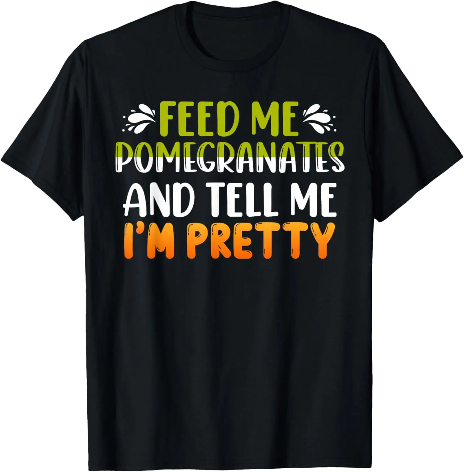 Camiseta Feed Me POMEGRANATES, camiseta de fruta, camiseta de Granada