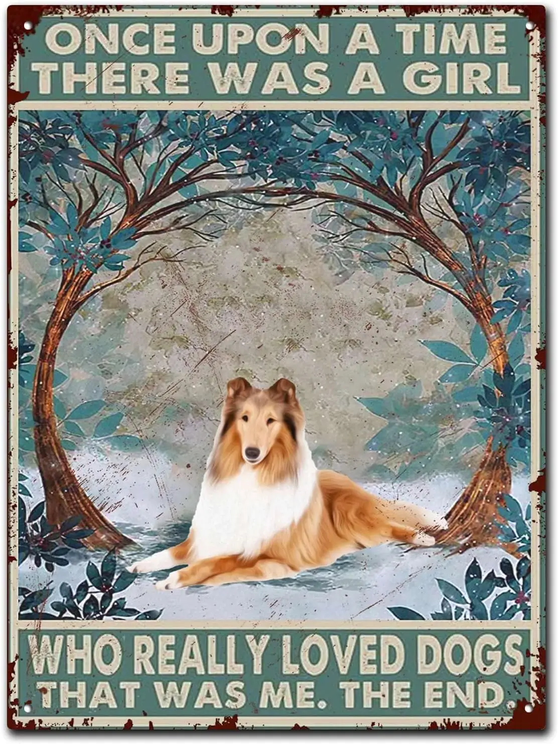 Tin Sign Vintage Once Upon A Time There was A Girl Who Really Loved Rough Collie Dogs Tin Sign Nostalgic Metal Sign Home Decor f