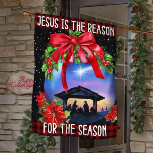 Holy Family, Jesus Is The Reason For The Season Garden Flag - House Flag