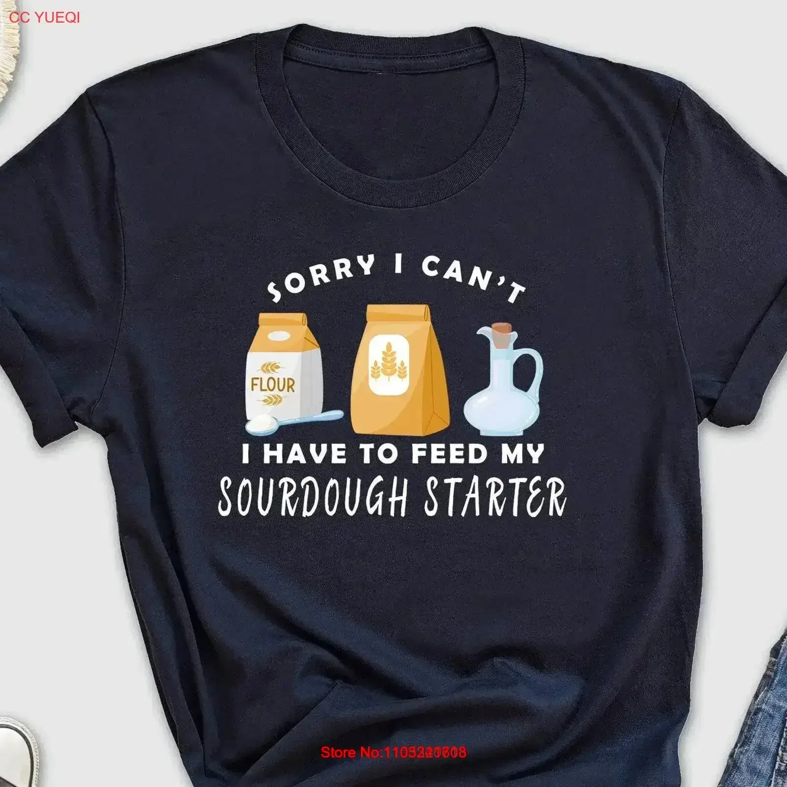 

Sourdough Starter T Shirt Sorry I Can't Have To Feed My Bread Baker Baking vintage Washed graphic streetwear designer clothes