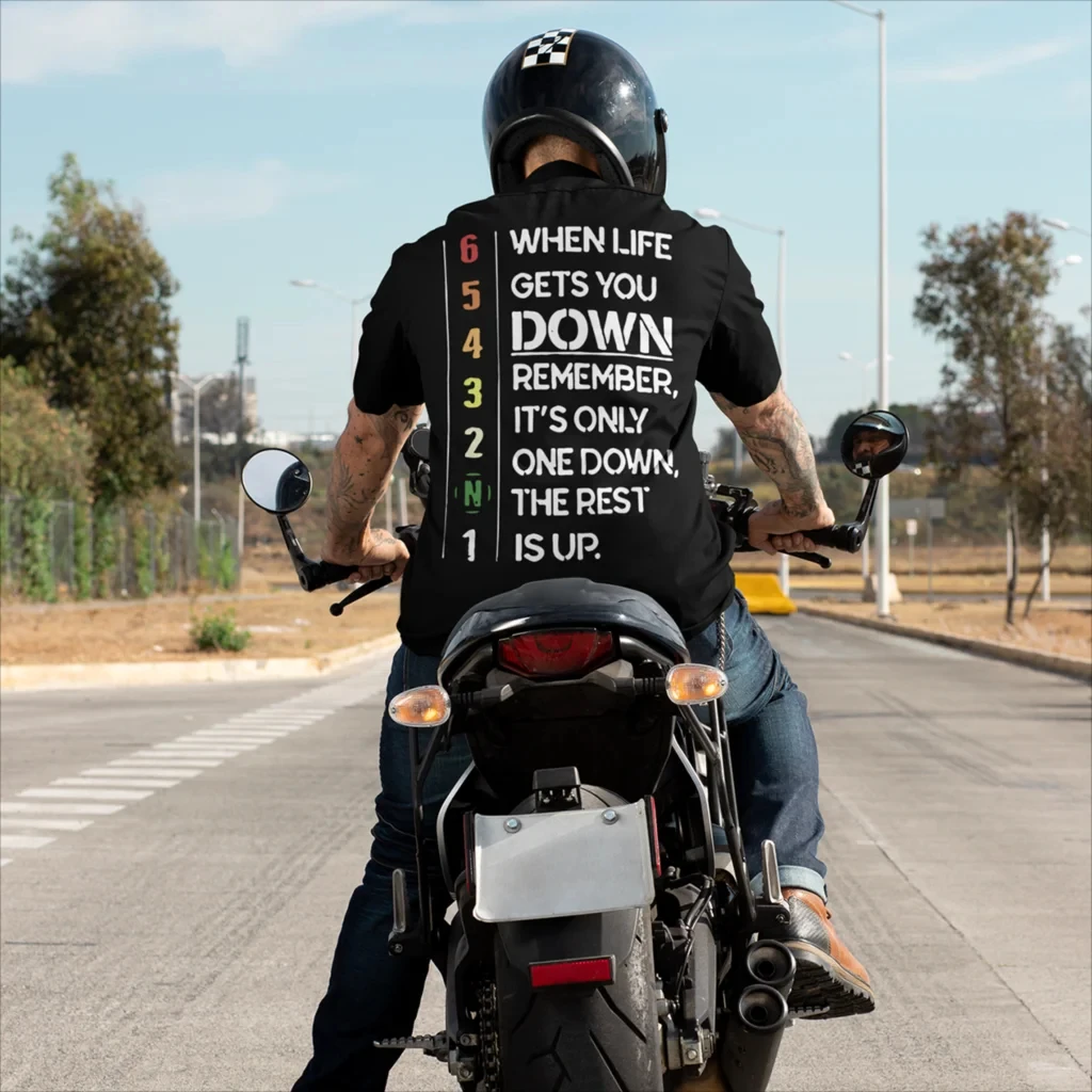 When Life Gets You Down Remember It\'s Only One Down The Rest Is Up Men Motivational T-shirt Motorcycle Fashion Casual Streetwear