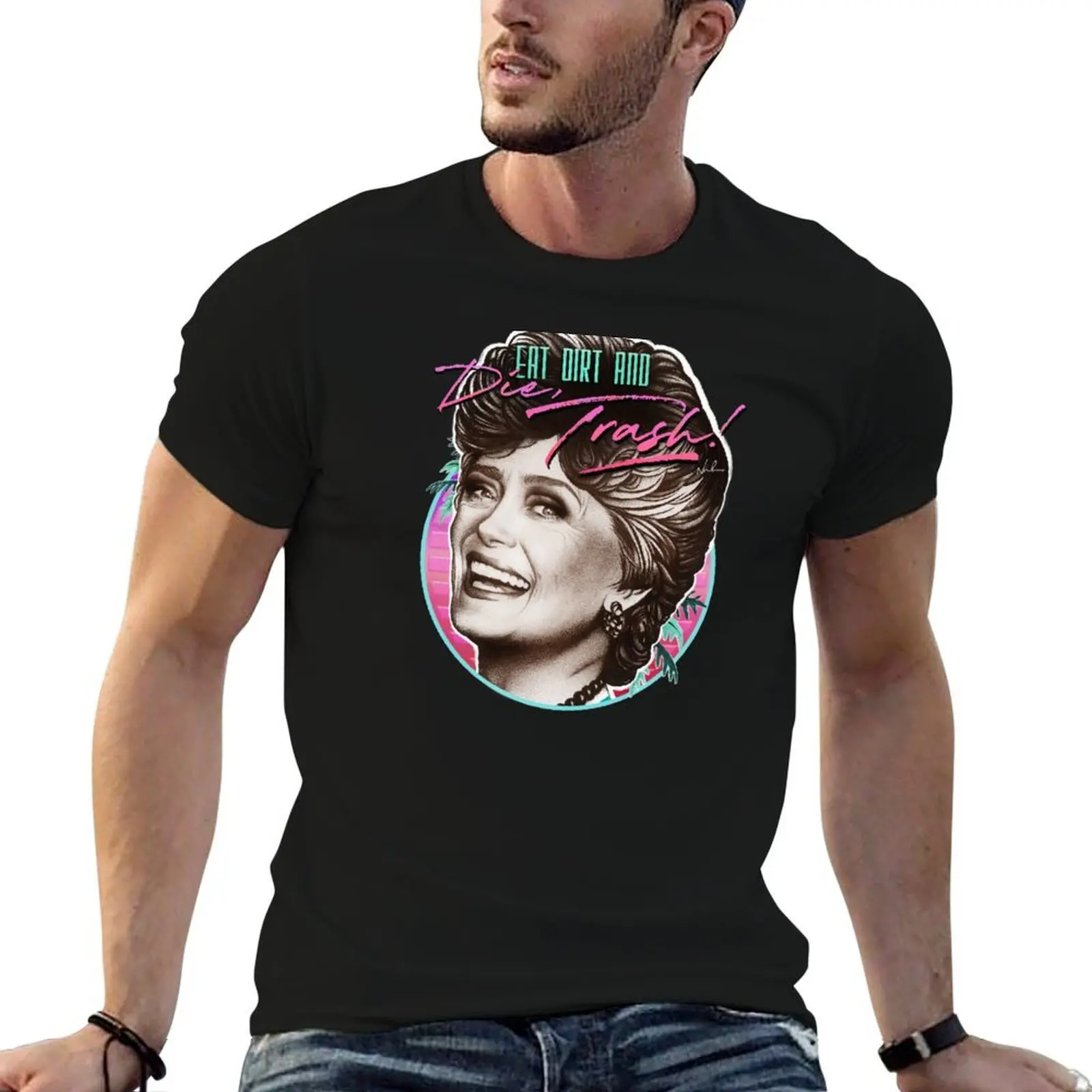 

EAT DIRT AND DIE, TRASH! T-Shirt t shirts for man slim fit t shirt custom print T-Shirt