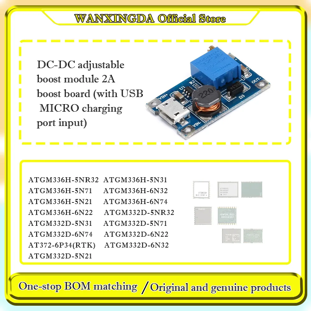 

ATGM336H-5N31 ATGM332D-5N31 5N71 6N32 6N74 6N22 5N21 5NR32 6S32 5NR32 AT372-6P34 DC-DC adjustable boost module 2A boost board