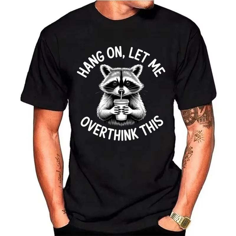Summer T Shirts for Men Hang on Let Me Overthink This Raccoon Men's T-Shirt Funny Overthinker Humor Top 100% Cotton Tee Tops