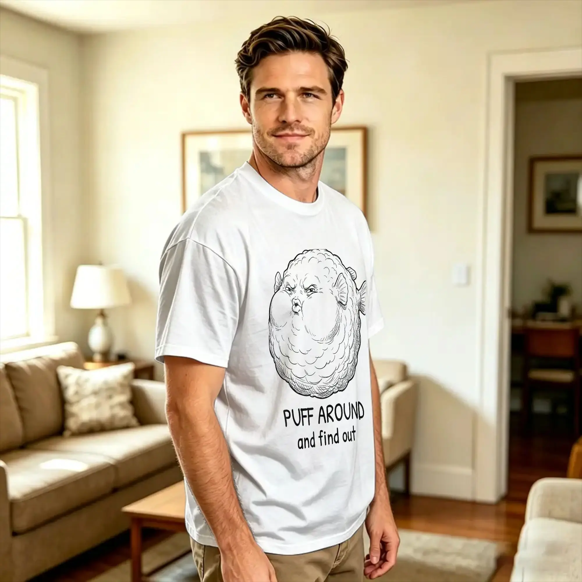 Streetwear T Shirt Puff Around and Find Out Funny Pufferfish Blow Fish Attitude Cotton T-Shirts  Leisure Tee Shirt for Male