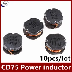 10pcs CD75 Power inductor 1 1.5 2.2 3.3 4.7 6.8 10 15 22 33 47 68 100 150 220 330 470 680UH MH 1R0 1R5 2R2 3R3 4R7 6R8 101 102