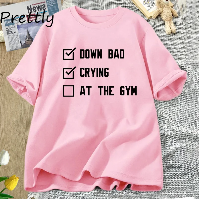 Crying At The Gym Down Bad T Shirt Workout T-shirt Women Men Cotton Short Sleeve Tshirt Casual Short Sleeve Tees Womans Clothes