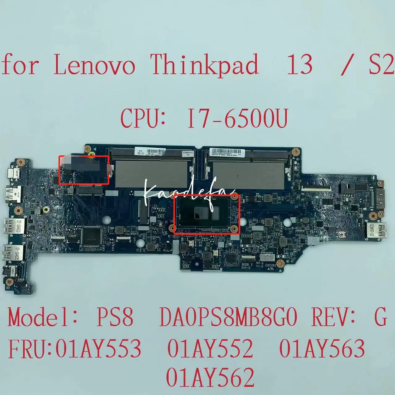 

DA0PS8MB8G0 For Lenovo ThinkPad 13 / S2 Laptop Motherboard CPU I7- 6500U DDR4 PS8 FRU: 01AY562 01AY563 01AY553 01AY552