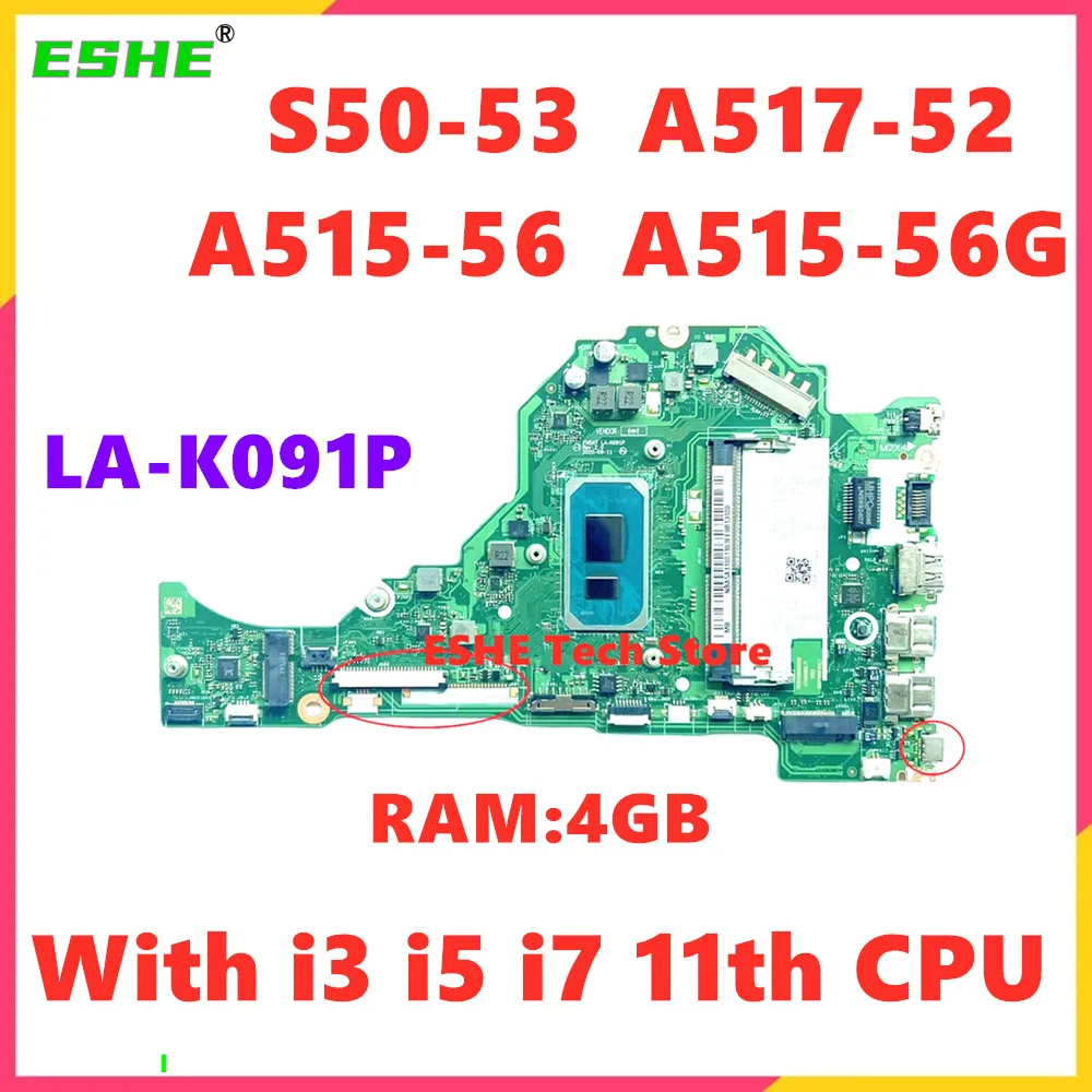 

Материнская плата FH5AT LA-K091P для Acer Aspire S50-53 A515-56 A515-56G A517-52, материнская плата для ноутбука NBA5A11001 с процессором i3 i5 i7 RAM 4G