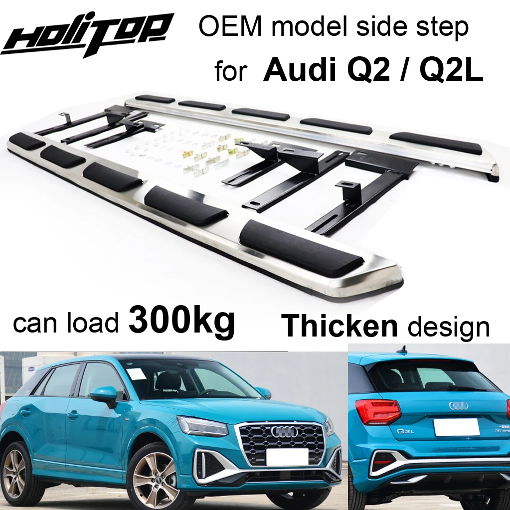 

OE style side step bar foot pedal running board for AUDI Q2 Q2L 2017 2018 2019 2020 2021 2022 2023,original model,load 300kg