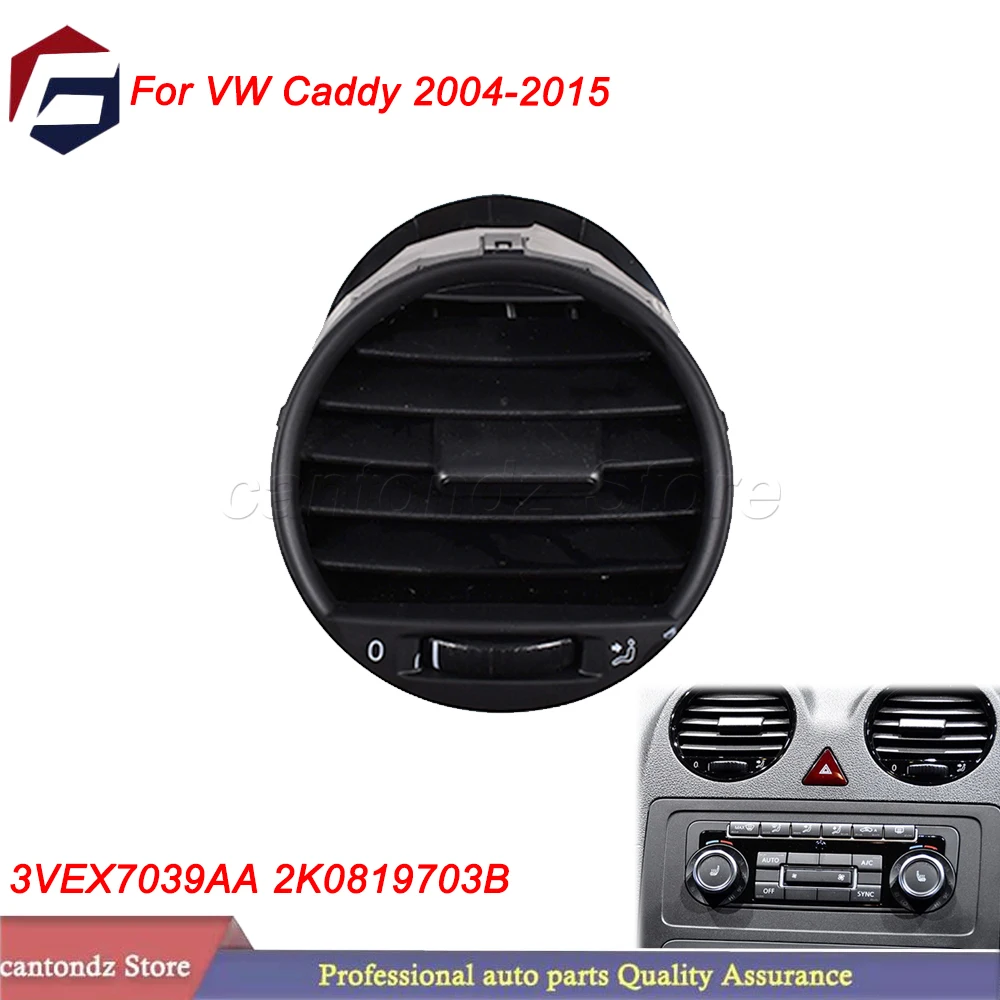 

Front DashBoard Air Vent Grill Cover 3VEX7039AA 2K0819703B For VW Caddy 2004-2015 Volkswagen Front Air Conditioner Outlet A/C