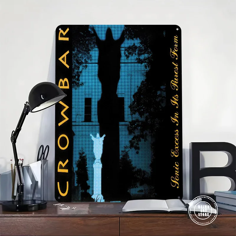Crowbar - Sonic Excess In Its Purest Form Metal Poster Custom Wall Art Retro Vintage Tinplate Signs for Man Cave Office Decor
