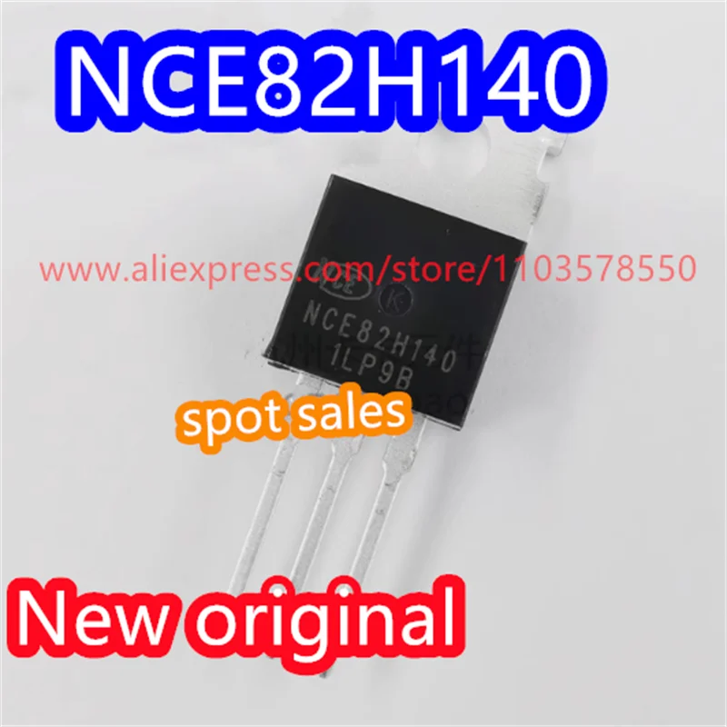 10PCS  100% New original NCE82H140 direct insertion TO-220 82V/140A 4.3m Ω controller with MOS transistor NCE82H140D patch TO263