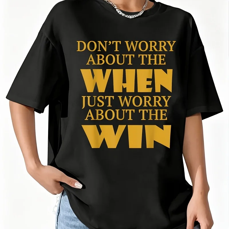 Don'T Worry about the When Just Worry about the Win Women's 100% Cotton T-Shirt Short Sleeve Top Casual Round Neck Fun Print Tee S-5Xl