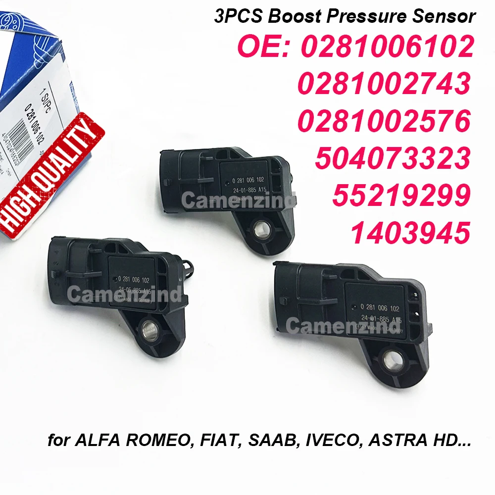 

3PCS Boost Pressure Sensor 0281006102 0281002576 0281002743 55219299 1403945 504073323 504372225 For VOLVO IVECO FIAT SAAB