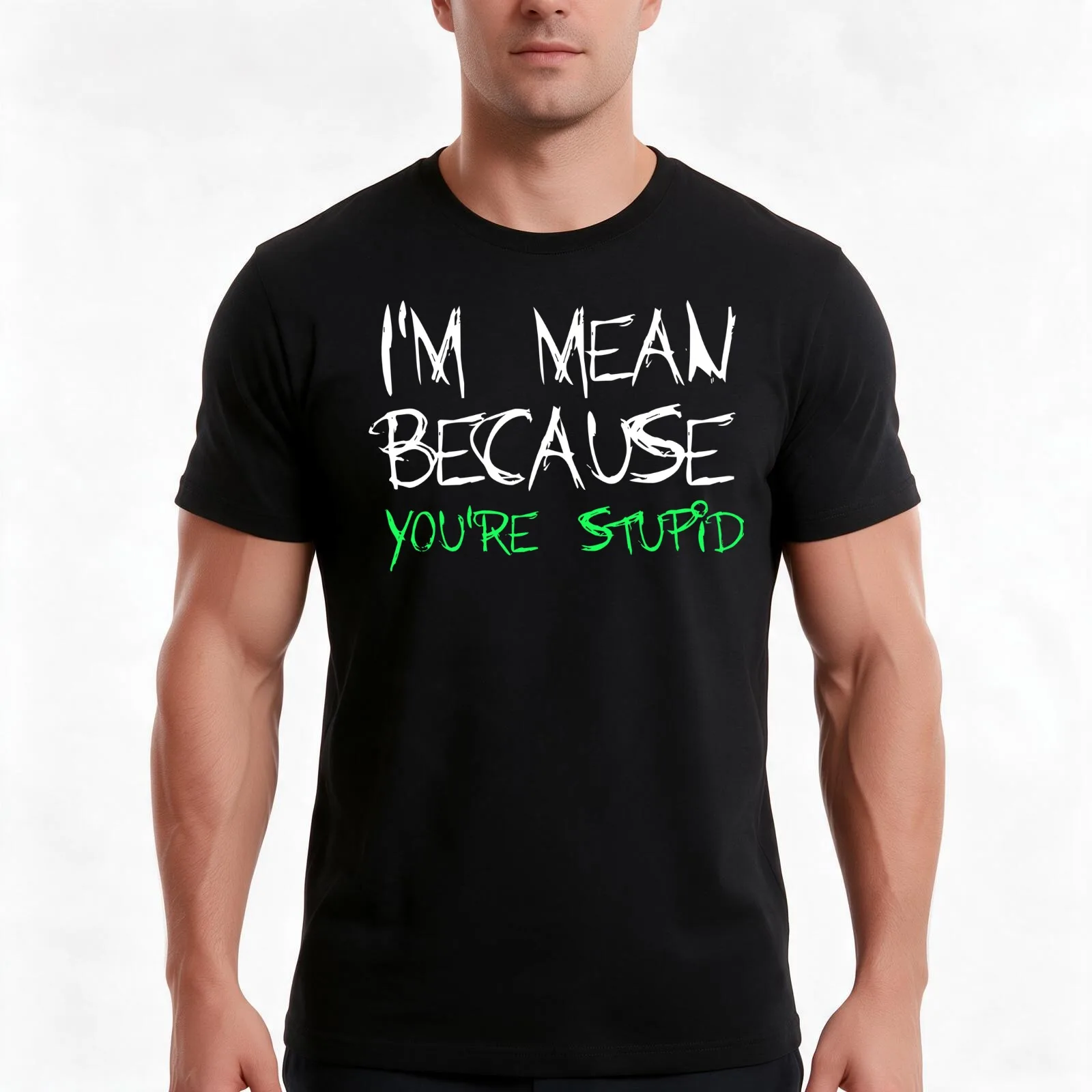 I'M MEAN BECAUSE YOU'RE STUPID T-Shirt, Summer Casual Cotton Tee, Oversized Streetwear Tops, Vintage Graphic Print, 100% Cotton