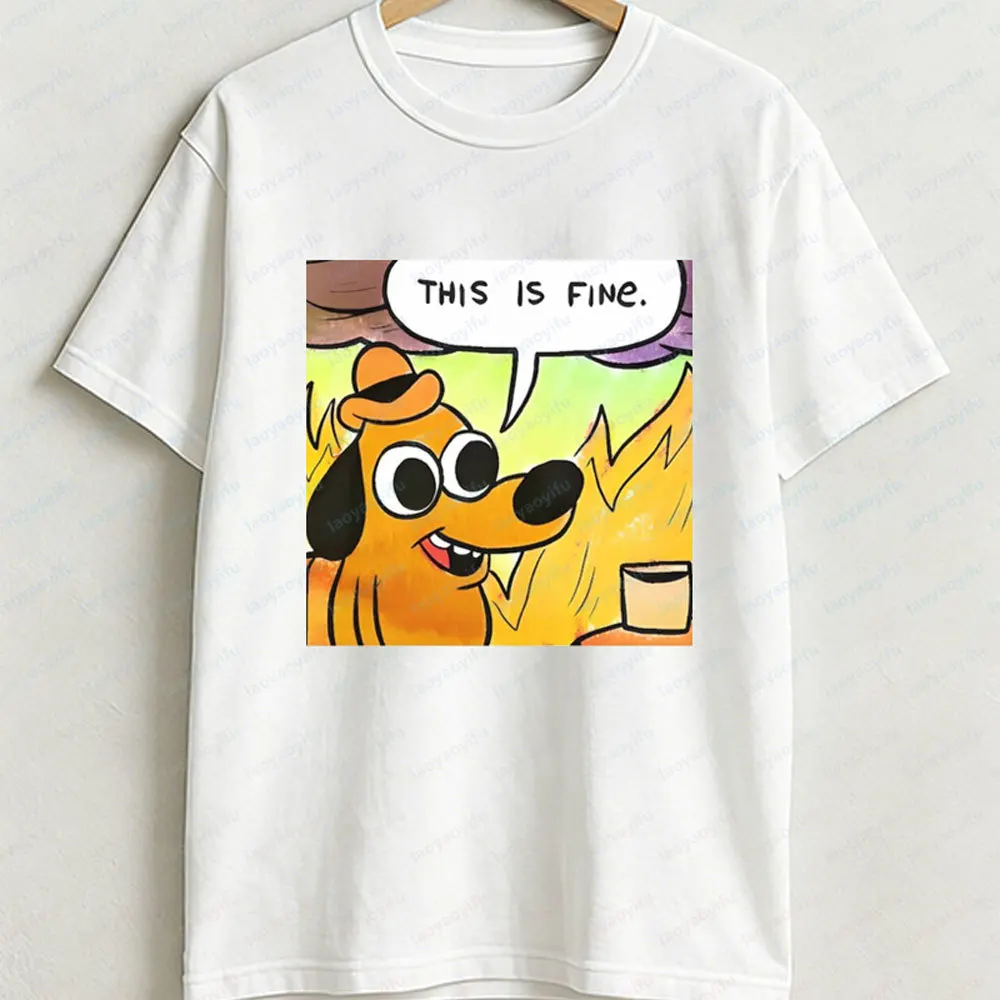This Is Fine Everything Is Fine Meme Cotton T-Shit Post Shirt Funny Mental Health Stupid Joke Shirt Gift Sarcastic Ironic Gag