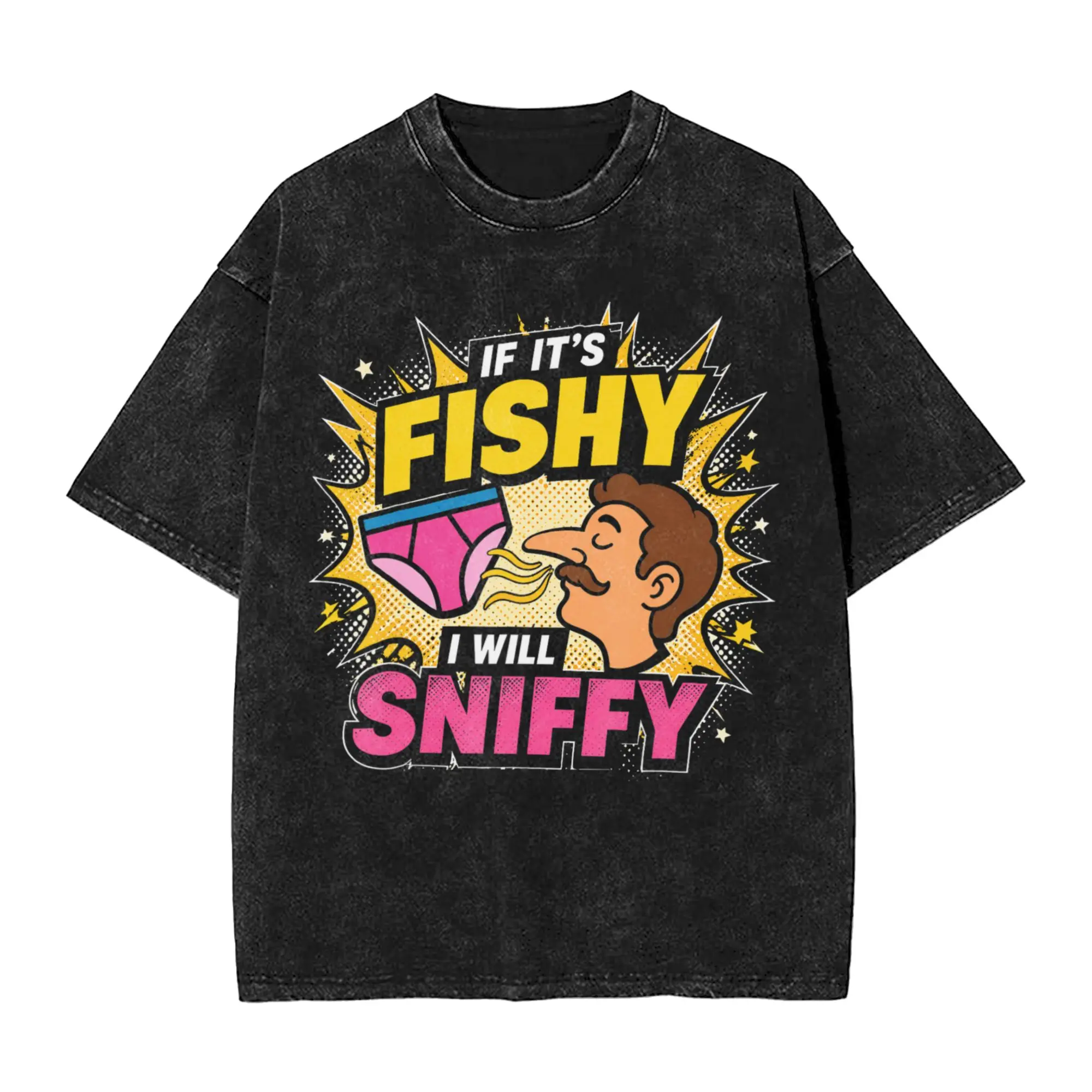 If It's Fishy I Will Sniffy Funny Embarrasing  Outfit Washed T Shirt Men Women Streetwear Hip Hop T-Shirt Graphic  Tee Shirt