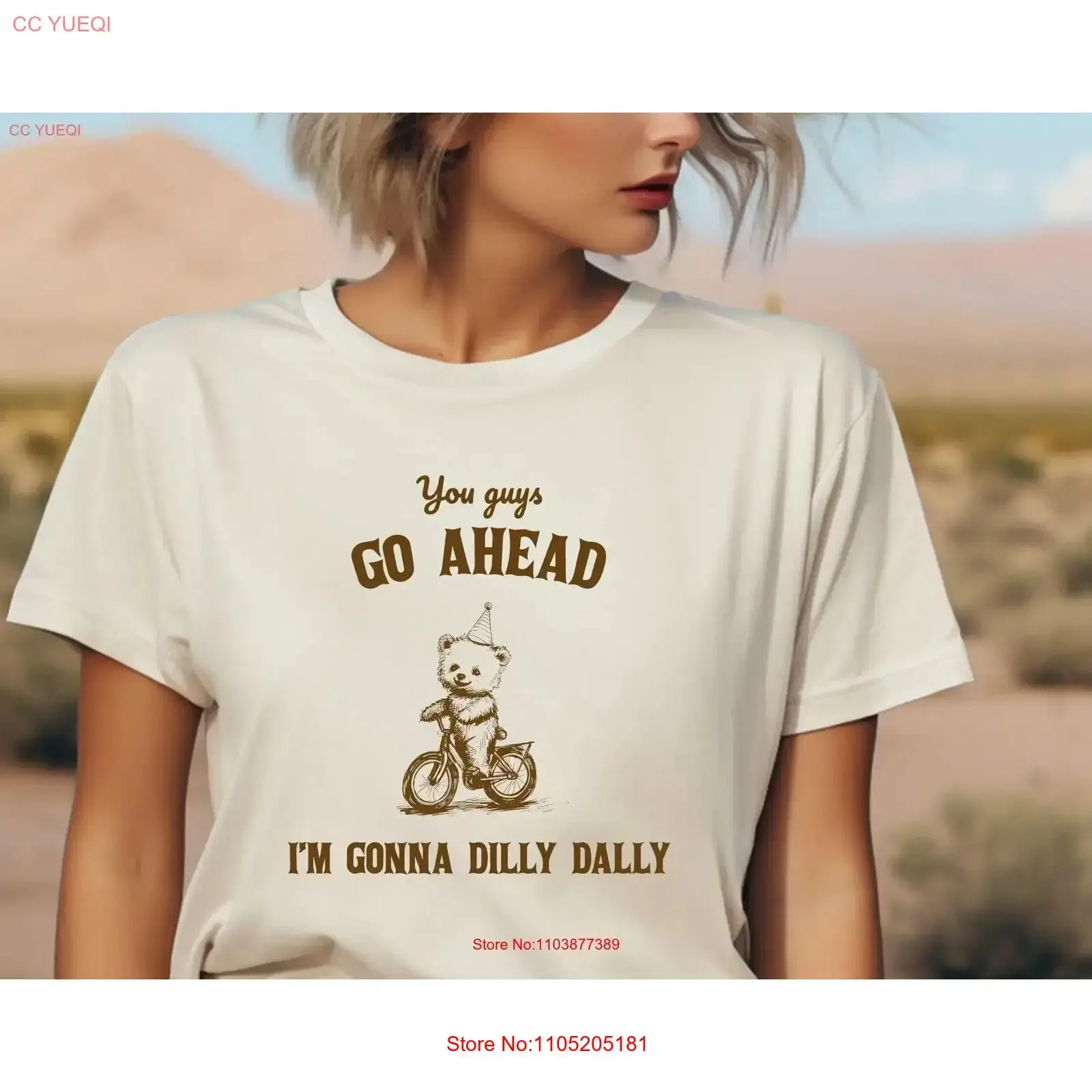 Go Ahead I Am Gonna Dilly Dally Retro T Shirt Funny Bear Minimalistic Sarcastic Meme I'm vintage Washed Soft
